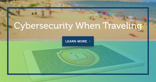 Cybersecurity When Traveling