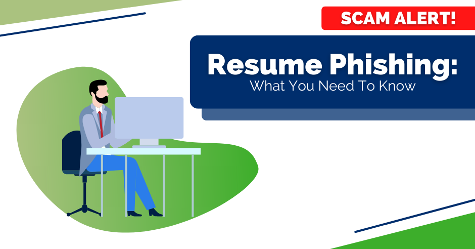 Scam Alert! Resume Phishing: What You Need To Know